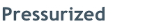 Pressurized